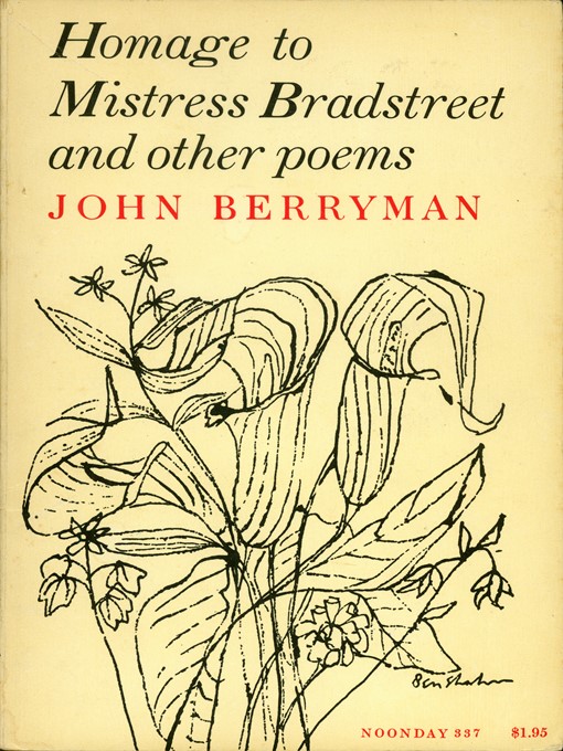 Title details for Homage to Mistress Bradstreet by John Berryman - Wait list